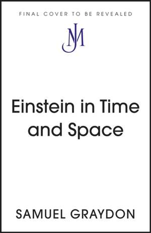 Einstein in Time and Space de Samuel Graydon