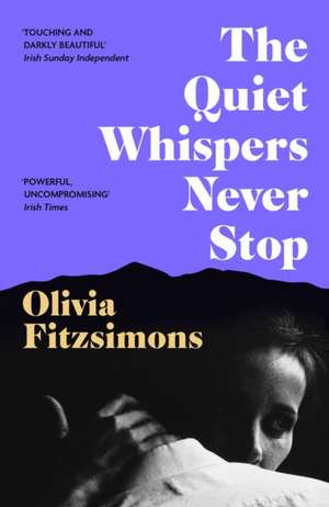 The Quiet Whispers Never Stop de Olivia Fitzsimons