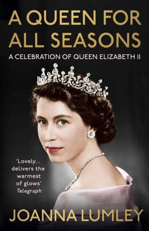 A Queen for All Seasons de Joanna Lumley