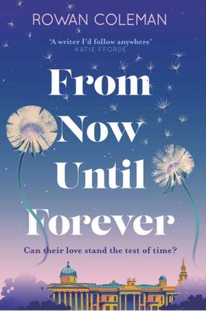 From Now Until Forever de Rowan Coleman