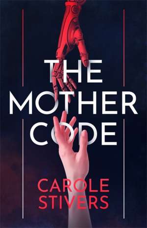 The Mother Code de Carole Stivers