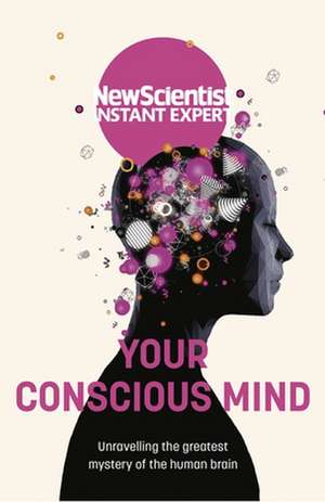 Your Conscious Mind de New Scientist