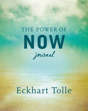 The Power of Now Journal de Eckhart Tolle