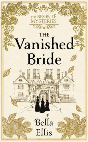 Ellis, B: The Vanished Bride de Bella Ellis