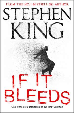 If It Bleeds: A riveting, dark story collection featuring 'The Life of Chuck' de Stephen King