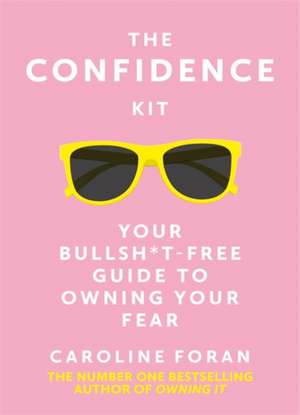 The Confidence Kit de Caroline Foran