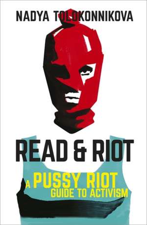 Read and Riot de Nadya Tolokonnikova