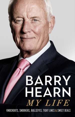 Barry Hearn: My Life de Barry Hearn