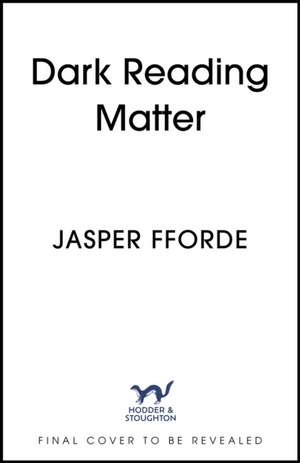 Dark Reading Matter de Jasper Fforde