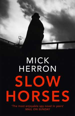 Slow Horses. TV Tie-In de Mick Herron