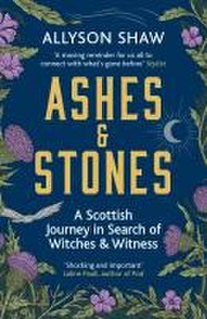 Ashes and Stones de Allyson Shaw