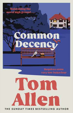 Common Decency: The hilarious, smart debut novel from the beloved comedian - perfect for your next book club read! de Tom Allen
