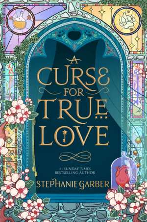 A Curse for True Love de Stephanie Garber