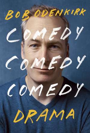 Comedy, Comedy, Comedy, Drama de Bob Odenkirk