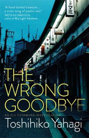 The Wrong Goodbye de Toshihiko Yahagi