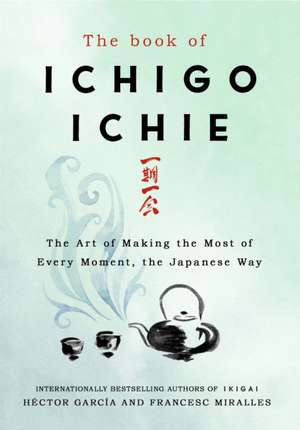 The Book of Ichigo Ichie de Francesc Miralles