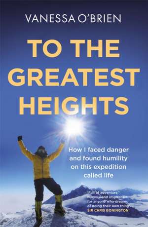 To the Greatest Heights de Vanessa O'Brien