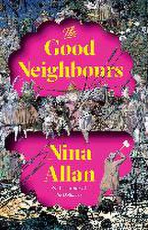 The Good Neighbours de Nina Allan