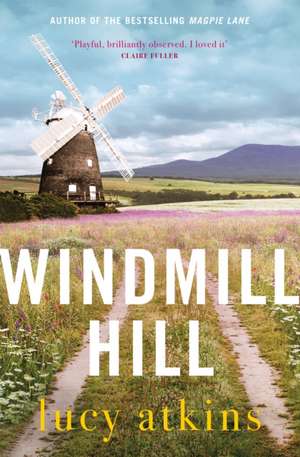 Windmill Hill de Lucy Atkins