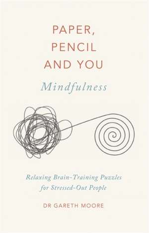 Paper, Pencil & You: Mindfulness de Gareth Moore