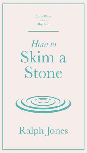 How to Skim a Stone de Ralph Jones