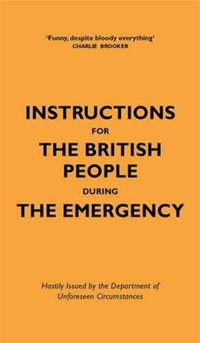 Instructions for the British People During the Emergency de Jason Hazeley