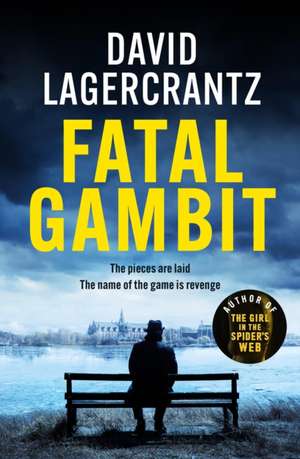 Fatal Gambit de David Lagercrantz