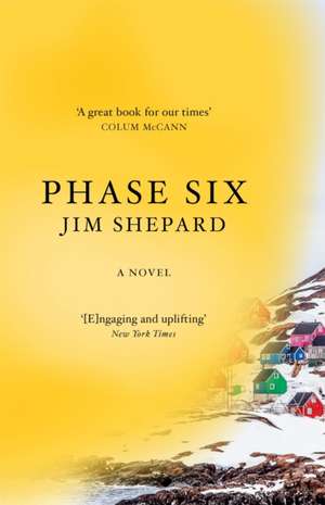 Phase Six de Jim Shepard