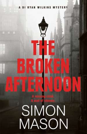 The Broken Afternoon de Simon Mason