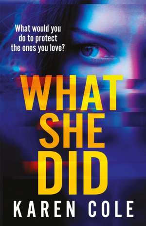 What She Did de Karen Cole