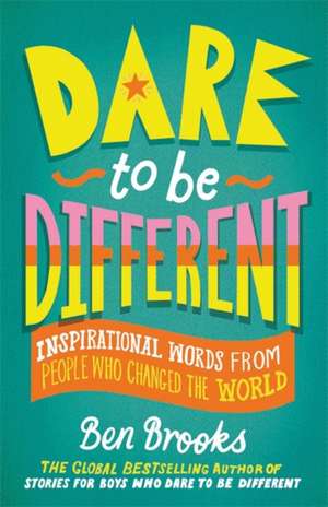 Dare to be Different de Ben Brooks