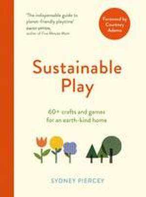 Sustainable Play de Sydney Piercey