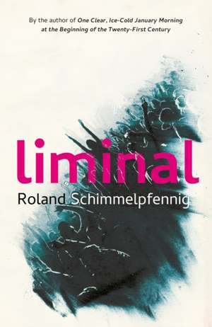 Liminal de Roland Schimmelpfennig