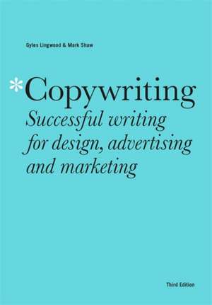 Copywriting Third Edition de Gyles Lingwood