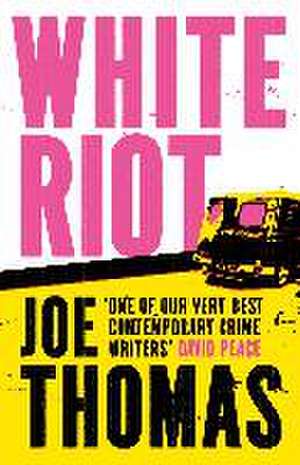 White Riot de Joe Thomas