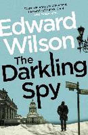 Darkling Spy de Edward Wilson