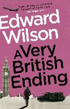 A Very British Ending de Edward Wilson