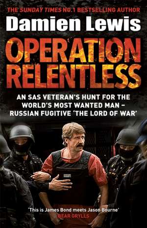 Operation Relentless de Damien Lewis