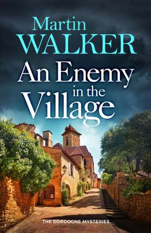 An Enemy in the Village de Martin Walker