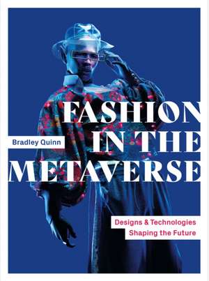 Fashion in the Metaverse de Bradley Quinn