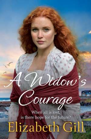 A Widow's Courage de Elizabeth Gill