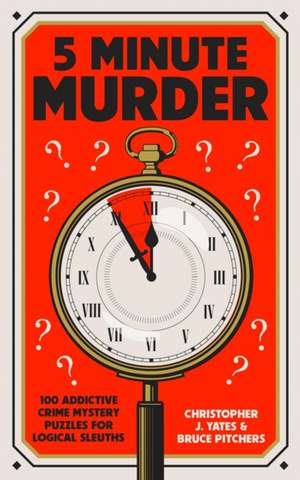 5 Minute Murder de Christopher J Yates