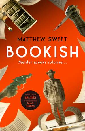Bookish: a witty, warm-hearted mystery perfect for book lovers de Matthew Sweet
