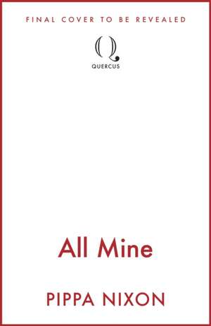 All Mine de Pippa Nixon