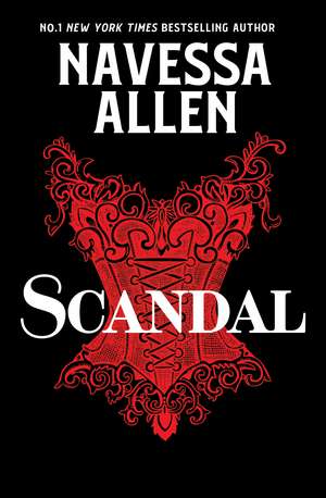 Scandal: the steamy why-choose historical romance from the bestselling author of Lights Out de Navessa Allen