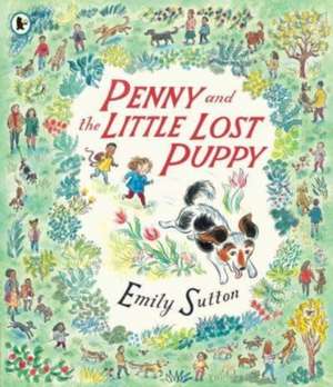 Penny and the Little Lost Puppy de Emily Sutton