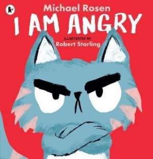 I Am Angry de Michael Rosen