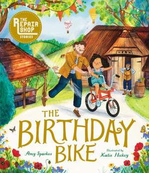 The Repair Shop Stories: The Birthday Bike de Amy Sparkes