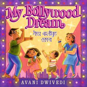 My Bollywood Dream de Avani Dwivedi