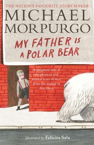 My Father Is a Polar Bear de Michael Morpurgo